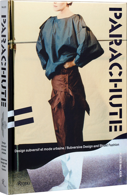 Parachute: Subversive Design and Street Fashion - Walker, Alexis, and Pelly, Nicola (Introduction by)