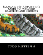 Paracord 101: A Beginner's Guide to Paracord Bracelets and Projects