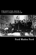 Parade's End: Book 3 - A Man Could Stand Up - Ford, Ford Madox