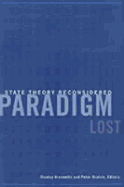 Paradigm Lost: State Theory Reconsidered - Aronowitz, Stanley, Professor, and Bratsis, Peter (Contributions by)