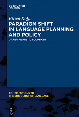 Paradigm Shift in Language Planning and Policy - Koffi, Ettien