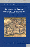 Paradigm Shifts During the Global Middle Ages and Renaissance - Classen, Albrecht (Editor)