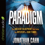 Paradigm: The Ancient Blueprint That Holds the Mystery of Our Times