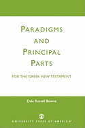 Paradigms and Principal Parts for the Greek New Testament