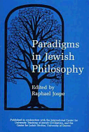 Paradigms in Jewish Philosophy - Jospe, Raphael (Editor)