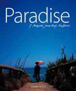 Paradise: A Photographic Journey Through New Zealand - Scott, Kieran