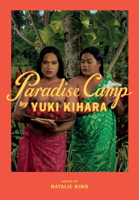 Paradise Camp - Kihara, Yuki, and King, Natalie (Editor)