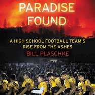 Paradise Found: A High School Football Team's Rise from the Ashes