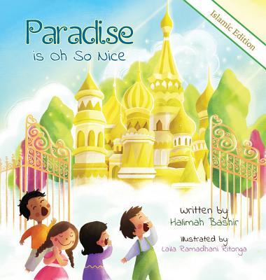 Paradise is Oh So Nice: Islamic Edition - Bashir, Halimah