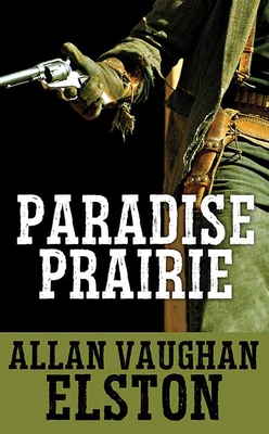 Paradise Prairie - Elston, Allan Vaughan