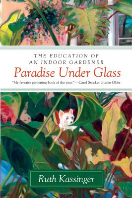 Paradise Under Glass - Kassinger, Ruth