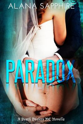 Paradox: A Death Dealers MC Novella - Sapphire, Alana