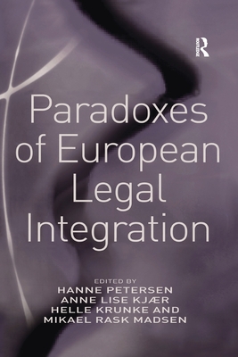 Paradoxes of European Legal Integration - Kjr, Anne Lise, and Madsen, Mikael Rask, and Petersen, Hanne (Editor)