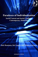 Paradoxes of Individualization: Social Control and Social Conflict in Contemporary Modernity