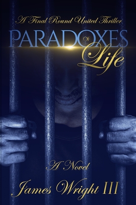 Paradoxes of Life - Wright, James, III