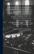 Paragraph 143 i.e. Paragraph Ein Hundert Drei Und Vierzig Des Preussischen Strafgesetzbuches Vom 14. April 1851 Und Seine Aufrechterhaltung ALS Section Symbol 152 Im Entwurfe Eines Strafgesetzbuches F?r Den Norddeutschen Bund