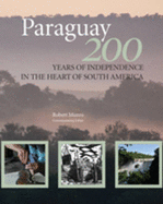 Paraguay: 200 Years of Independence in the Heart of South America