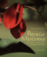 Paraiso Mexicano: Gardens, Landscapes, and Mexican Soul - Colle, Marie-Pierre G