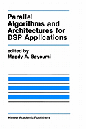 Parallel Algorithms and Architectures for DSP Applications