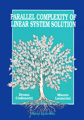 Parallel Complexity of Linear System Solution - Codenotti, Bruno, and Leoncini, Mauro