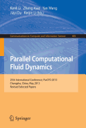 Parallel Computational Fluid Dynamics: 25th International Conference, ParCFD 2013, Changsha, China, May 20-24, 2013. Revised Selected Papers