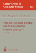 Parallel Computer Routing and Communication: First International Workshop, Pcrcw '94, Seattle, Washington, USA, May 16-18, 1994. Proceedings