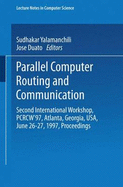 Parallel Computer Routing and Communication: Second International Workshop, Pcrcw'97, Atlanta, Georgia, USA, June 26-27, 1997, Proceedings