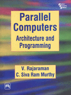 Parallel Computers: Architecture and Programming
