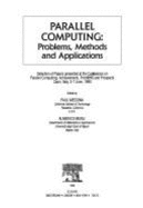 Parallel Computing: Problems, Methods, and Applications: Selection of Papers Presented at the Conference on Parallel Computing: Achievements, Problems, and Prospects, Capri, Italy, 3-7 June, 1990