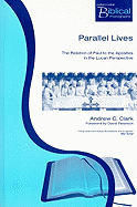 Parallel Lives: The Relation of Paul to the Apostles in the Lucan Perspective
