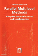 Parallel Multilevel Methods: Adaptive Mesh Refinement and Loadbalancing