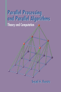 Parallel Processing and Parallel Algorithms: Theory and Computation