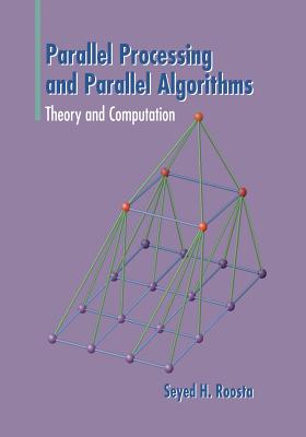Parallel Processing and Parallel Algorithms: Theory and Computation - Roosta, Seyed H