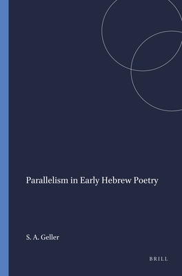 Parallelism in Early Hebrew Poetry - Geller, Stephen A, MD