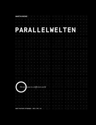 Parallelwelten: We are now in a different world - Recke, Martin, and Schrader, Matthias (Editor), and Martens, Volker (Editor)