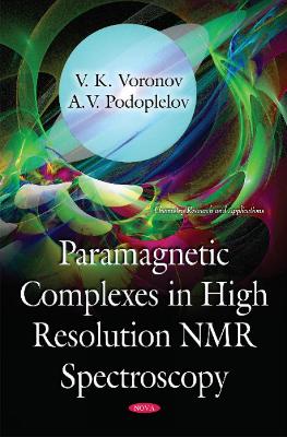 Paramagnetic Complexes in High Resolution NMR Spectroscopy - Voronov, V K, and Podoplelov, A V