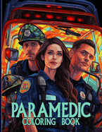Paramedic Coloring Book: Medical Emergencies Coloring Book With Beautiful Illustrations For Color & Relaxation