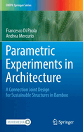 Parametric Experiments in Architecture: A Connection Joint Design for Sustainable Structures in Bamboo