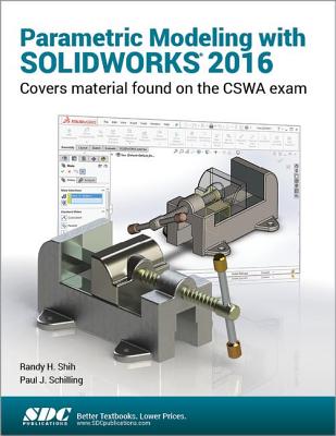 Parametric Modeling with SOLIDWORKS 2016 - Shih, Randy