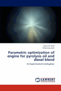 Parametric Optimization of Engine for Pyrolysis Oil and Diesel Blend