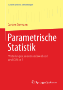 Parametrische Statistik: Verteilungen, Maximum Likelihood Und Glm in R