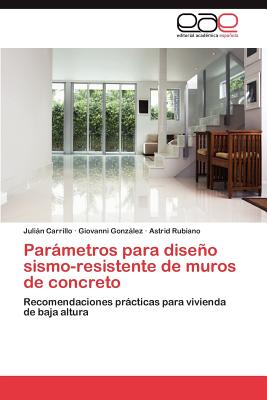 Parametros Para Diseno Sismo-Resistente de Muros de Concreto - Carrillo Julian, and Gonzalez Giovanni, and Rubiano Astrid