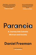 Paranoia: A Journey into Extreme Mistrust and Anxiety