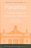 Paranoia: The Psychology of Persecutory Delusions