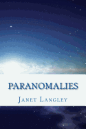 Paranomalies: The Paranormal Is More 'Normal' Than You Think!