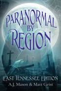 Paranormal by Region: East Tennessee Editon