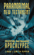 Paranormal New Testament: Celestial and Beautiful Apocalypse