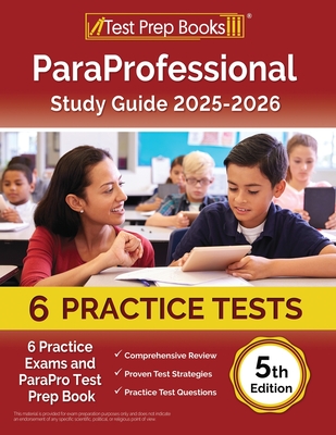 ParaProfessional Study Guide 2025-2026: 4 Practice Exams and ParaPro Test Prep Book [5th Edition] - Morrison, Lydia