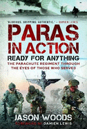 Paras in Action: Ready for Anything - The Parachute Regiment Through the Eyes of Those Who Served