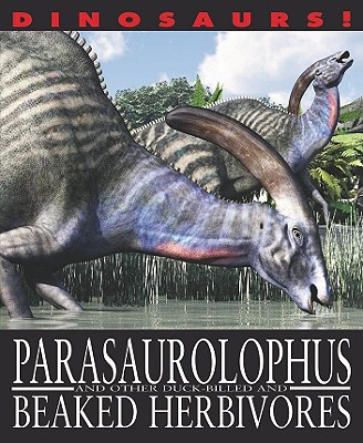 Parasaurolophus and Other Duck-Billed and Beaked Herbivores - West, David